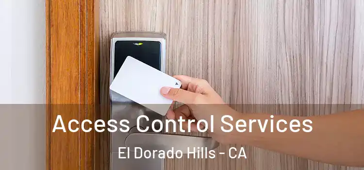 Access Control Services El Dorado Hills - CA