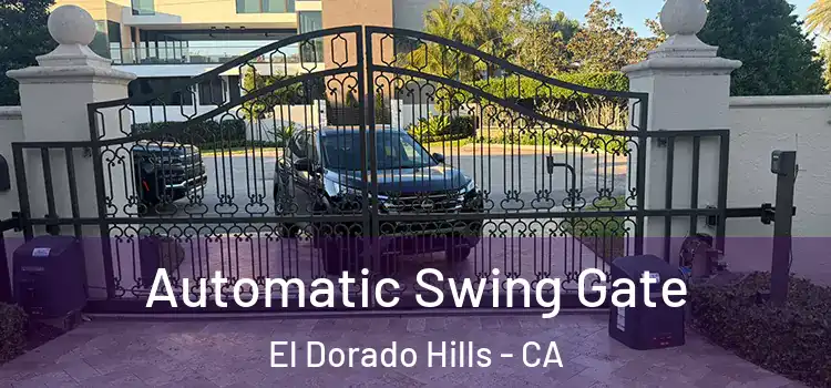 Automatic Swing Gate El Dorado Hills - CA