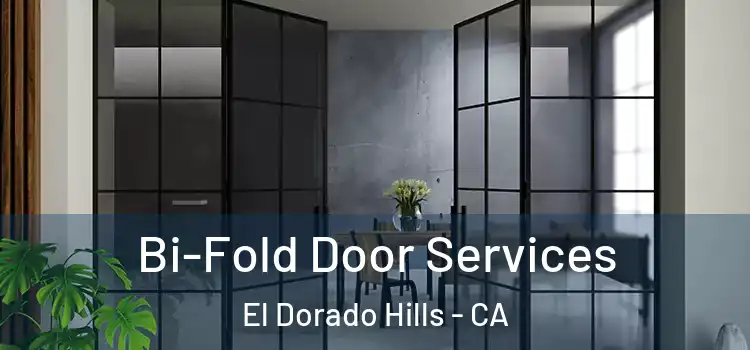 Bi-Fold Door Services El Dorado Hills - CA