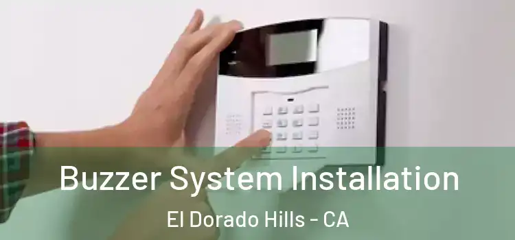 Buzzer System Installation El Dorado Hills - CA