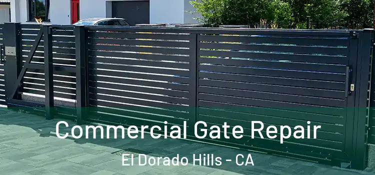 Commercial Gate Repair El Dorado Hills - CA