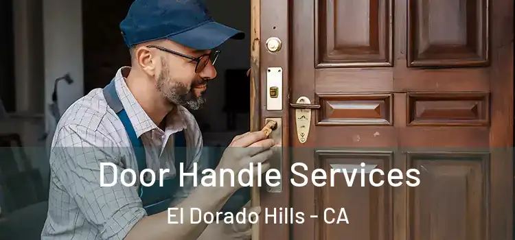 Door Handle Services El Dorado Hills - CA