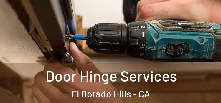 Door Hinge Services El Dorado Hills - CA