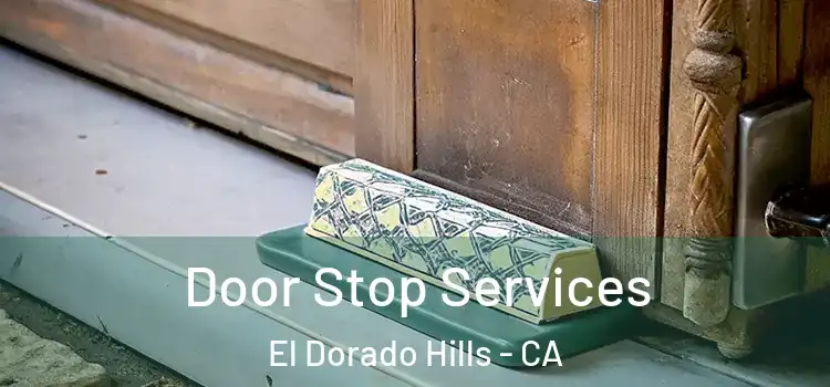 Door Stop Services El Dorado Hills - CA