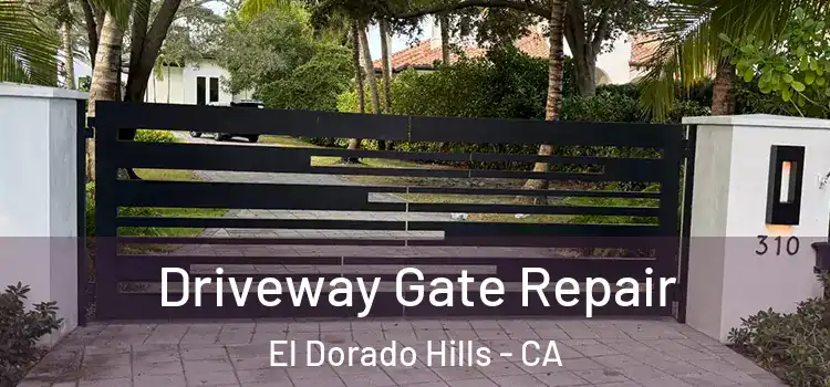 Driveway Gate Repair El Dorado Hills - CA