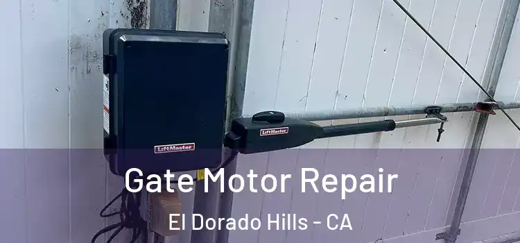 Gate Motor Repair El Dorado Hills - CA