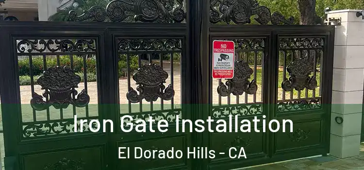 Iron Gate Installation El Dorado Hills - CA
