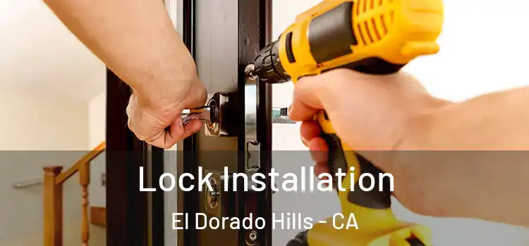 Lock Installation El Dorado Hills - CA
