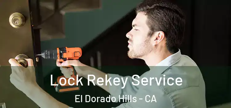 Lock Rekey Service El Dorado Hills - CA