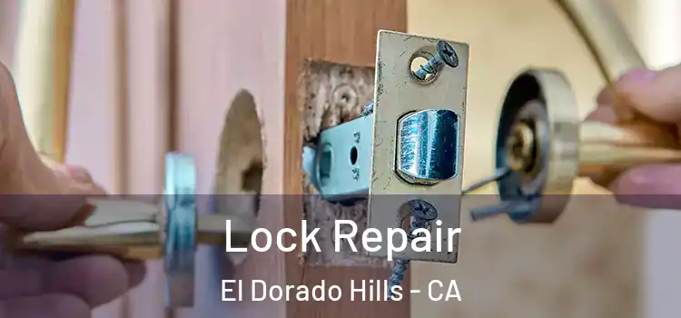 Lock Repair El Dorado Hills - CA