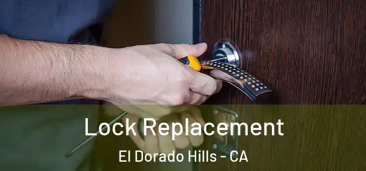 Lock Replacement El Dorado Hills - CA