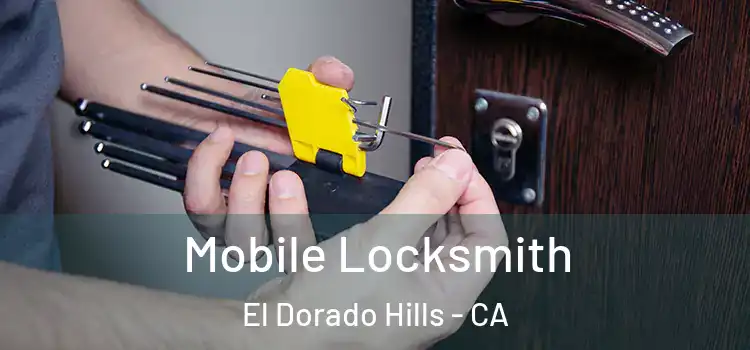 Mobile Locksmith El Dorado Hills - CA