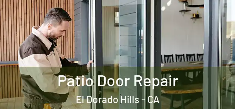 Patio Door Repair El Dorado Hills - CA