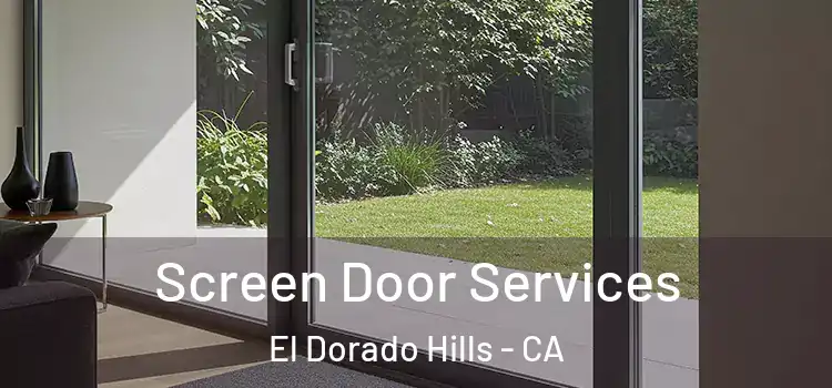 Screen Door Services El Dorado Hills - CA