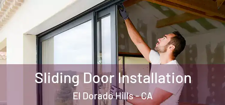 Sliding Door Installation El Dorado Hills - CA