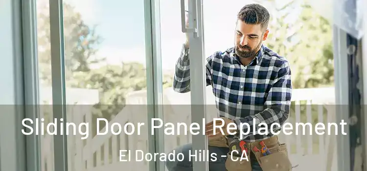  Sliding Door Panel Replacement El Dorado Hills - CA