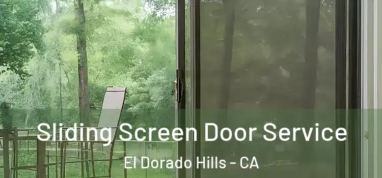 Sliding Screen Door Service El Dorado Hills - CA